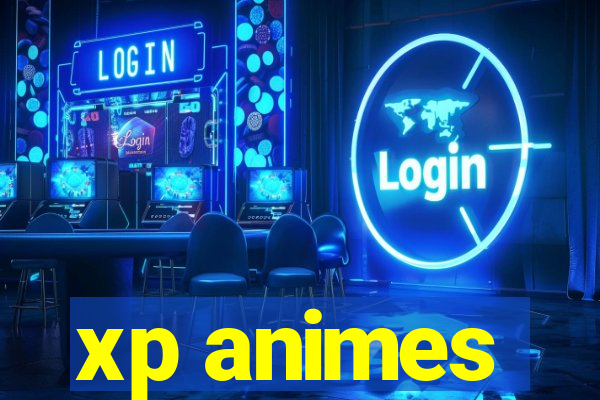 xp animes